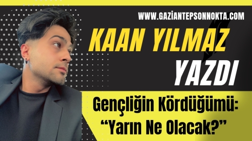 Gençliğin Kördüğümü: “Yarın Ne Olacak?”